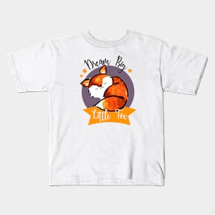 Dream Big Little Fox Kids T-Shirt